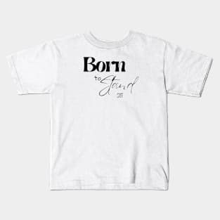 Born to stand out Kids T-Shirt